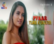 pyaar tune kya kiya part 1 s01e02 2023 hindi hot web series atrangii.jpg from pyar tune kya kiya xxx bo