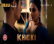 khidki 2023 ullu originals hindi porn web series episode 2.jpg from ullu web series xnxn
