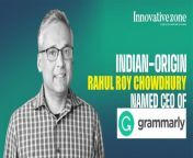 indian origin rahul roy chowdhury named ceo of grammarly.jpg from kuheli roy chowdhury