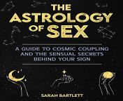 sarah bartlett the astrology of sex a guide to cosmic coupling and the sensual secrets behind your sign.jpg from surya ray and khan sex xxxx