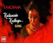 kodiavanin kathaya video song hd.jpg from kanchana1 tamil videos songs
