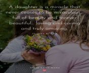 mother daughter quotes a daughter is a miracle that never ceases to be miraculous… full of beauty and forever beautiful… loving and 819x1024.jpg from daughter is