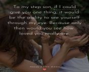step son quotes to my step son if i could give you one thing it would be the ability to see yourself through my eye because only then.jpg from fucked my step son because i thought it was my husband