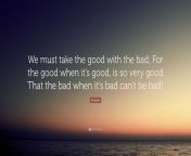 2845159 moli re quote we must take the good with the bad for the good when.jpg from good with a bad in kushti