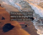2994062 carrie brownstein quote rihanna has guts and she always seems to.jpg from she always seems to have that perfect camera angle