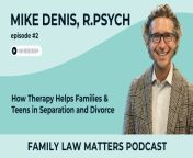 episode 02 family law matters podcast mike denis fi.jpg from mike teens
