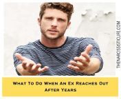 what to do when an ex reaches out after years.jpg from yrs ex