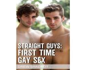 straight guys first time gay sex.jpg from sex gay