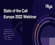 62a7c241e83f5191c988da87 state of the call europe webinar 2022.jpg from hiya web
