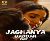 jaghanya gaddar part 1.png from jaghanya gaddar part ullu hindi hot web series episode