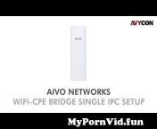mypornvid fun aivo networks wifi cpe bridge single camera setup with aivo ancp3005q preview hqdefault.jpg from iv 83 net gallerynova 17 jp