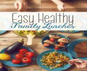 easy healthy family lunches.jpg from prepare lunch for family and breastfeeding