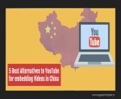 5 best alternatives to youtube for embedding videos in china jpeg from chaina all video