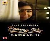 palang tod damaad ji 2022 ullu originals web series 1080p hdrip 580mb hindi s01 complete download jpgis pending load1 from chameli palang tod ullu movies
